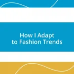 How I Adapt to Fashion Trends