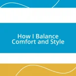 How I Balance Comfort and Style