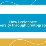 How I celebrate diversity through photography