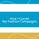 How I Curate My Fashion Campaigns