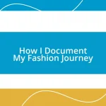 How I Document My Fashion Journey