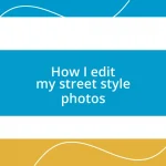 How I edit my street style photos