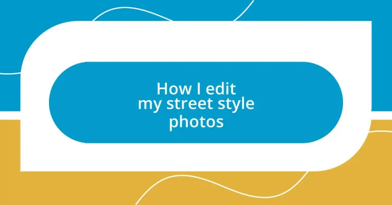 How I edit my street style photos