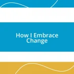 How I Embrace Change