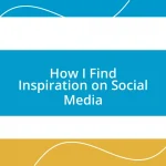 How I Find Inspiration on Social Media