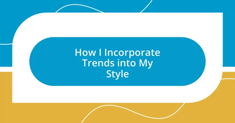 How I Incorporate Trends into My Style