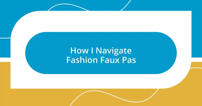 How I Navigate Fashion Faux Pas