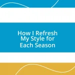 How I Refresh My Style for Each Season