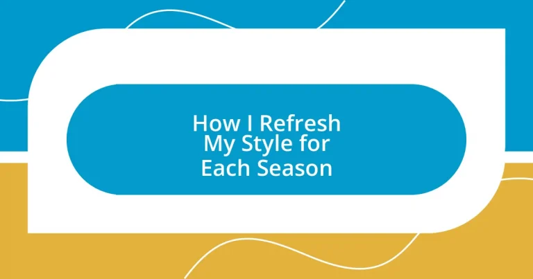 How I Refresh My Style for Each Season