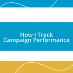 How I Track Campaign Performance