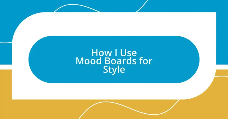 How I Use Mood Boards for Style