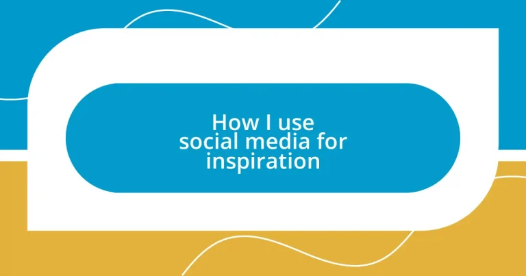 How I use social media for inspiration