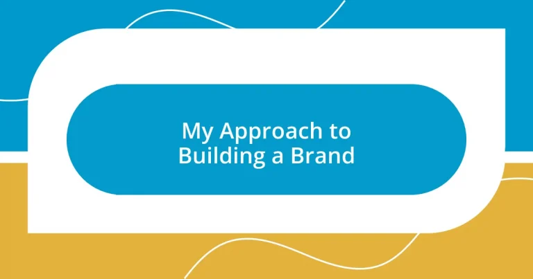 My Approach to Building a Brand