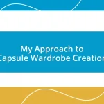 My Approach to Capsule Wardrobe Creation