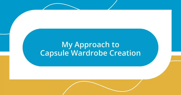 My Approach to Capsule Wardrobe Creation