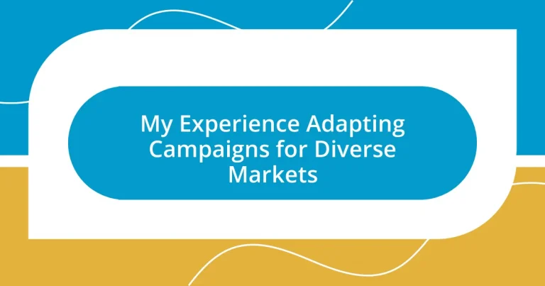 My Experience Adapting Campaigns for Diverse Markets