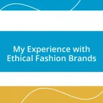 My Experience with Ethical Fashion Brands