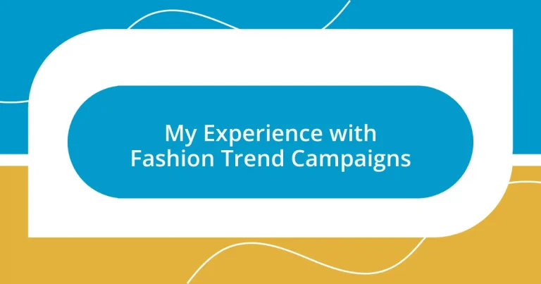 My Experience with Fashion Trend Campaigns