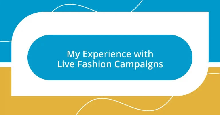 My Experience with Live Fashion Campaigns