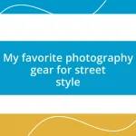 My favorite photography gear for street style