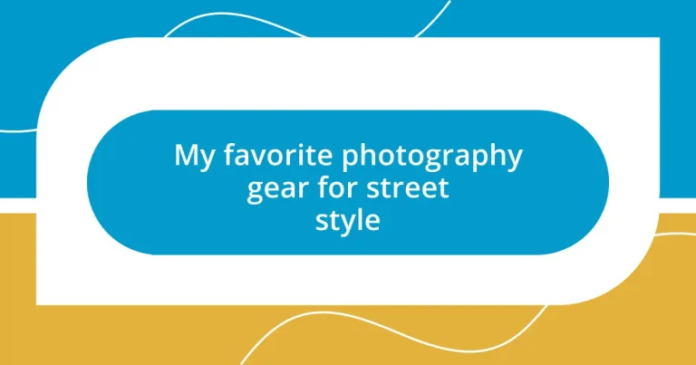 My favorite photography gear for street style