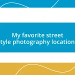 My favorite street style photography locations