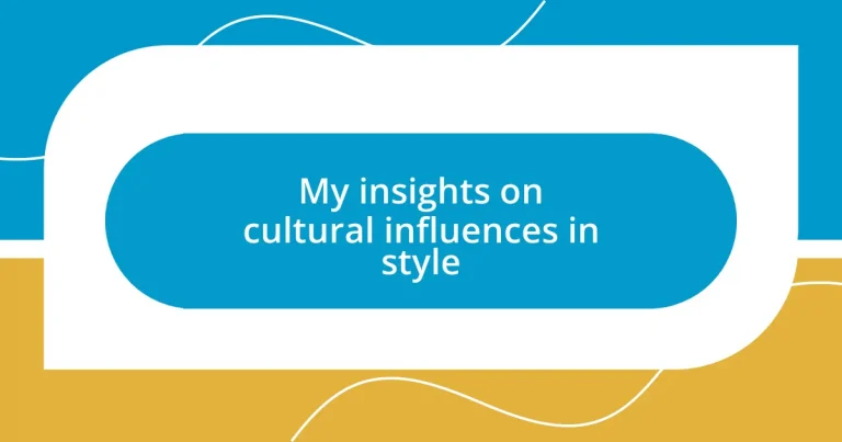 My insights on cultural influences in style