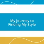 My Journey to Finding My Style