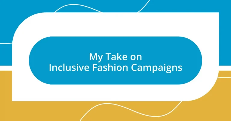 My Take on Inclusive Fashion Campaigns