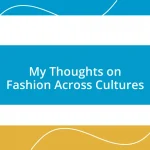 My Thoughts on Fashion Across Cultures