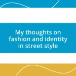 My thoughts on fashion and identity in street style