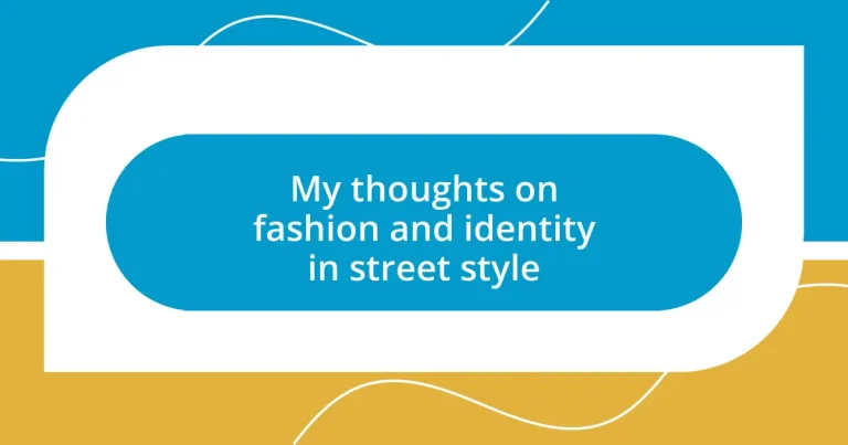 My thoughts on fashion and identity in street style