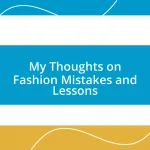 My Thoughts on Fashion Mistakes and Lessons