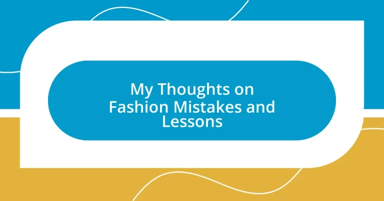 My Thoughts on Fashion Mistakes and Lessons