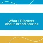 What I Discover About Brand Stories