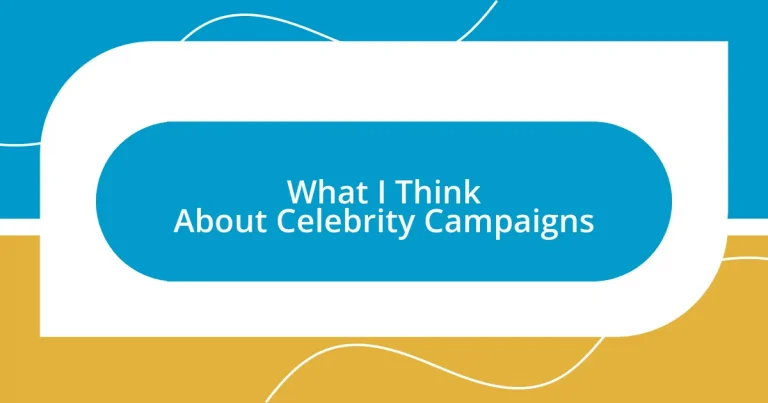 What I Think About Celebrity Campaigns