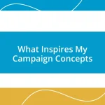 What Inspires My Campaign Concepts