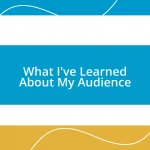 What I’ve Learned About My Audience