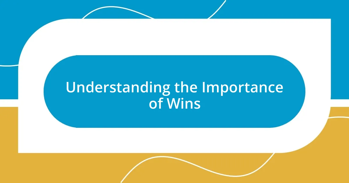 Understanding the Importance of Wins