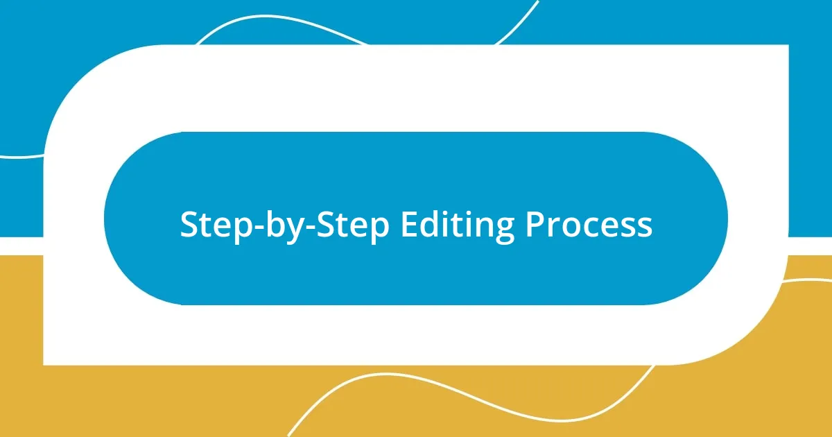 Step-by-Step Editing Process