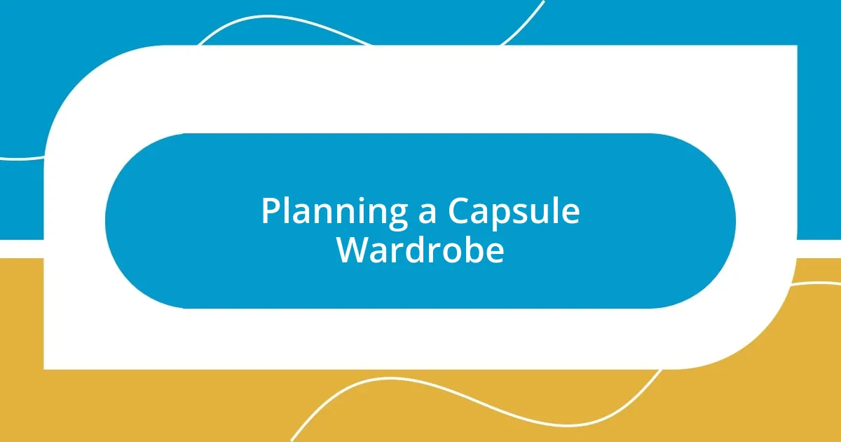 Planning a Capsule Wardrobe