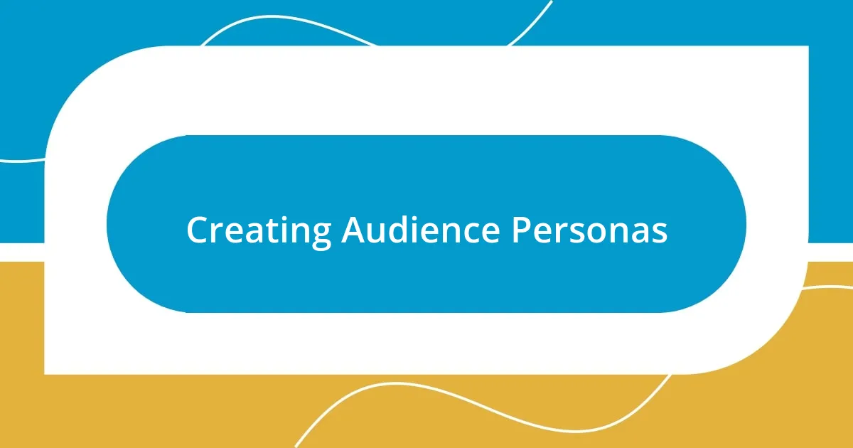 Creating Audience Personas